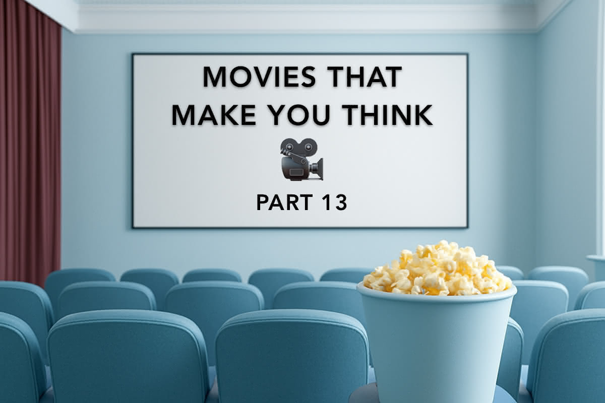 Movies That Make You Think — Part 13